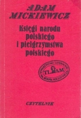KSIĘGI NARODU POLSKIEGO I PIELGRZYMSTWA POLSKIEGO Adam Mickiewicz