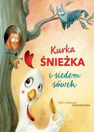 Kurka Śnieżka i siedem sówek Francesca Rossi