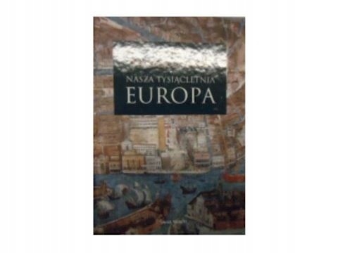Nasza tysiącletnia Europa Jerzy Kłoczowski