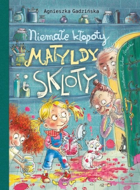 Niemałe kłopoty Matyldy i Skloty Agnieszka Gadzińska