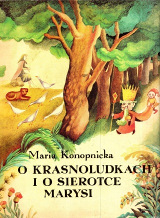 O krasnoludkach i o sierotce Marysi Maria Konopnicka