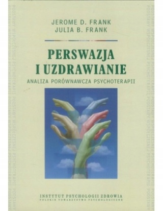 Perswazja i uzdrawianie Jerome D. Frank, Julia B. Frank