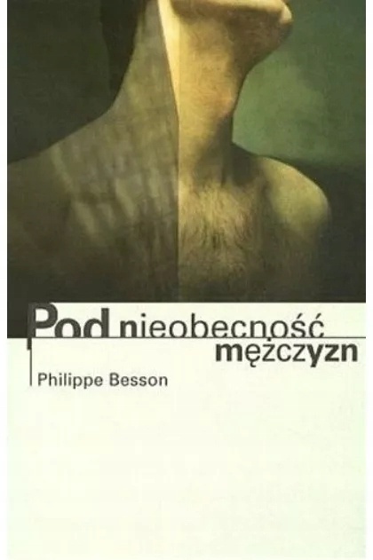 Pod nieobecność mężczyzn Philippe Besson