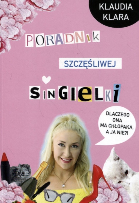 Poradnik szczęśliwej singielki Klaudia Klara