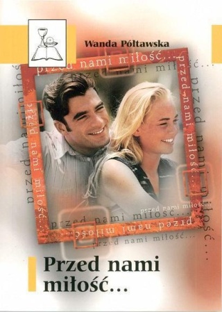 Przed nami miłość Wanda Półtawska