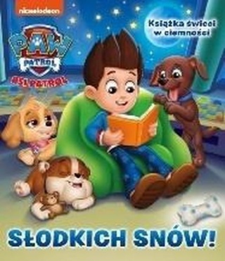 Psi Patrol Słodkich snów! Praca zbiorowa