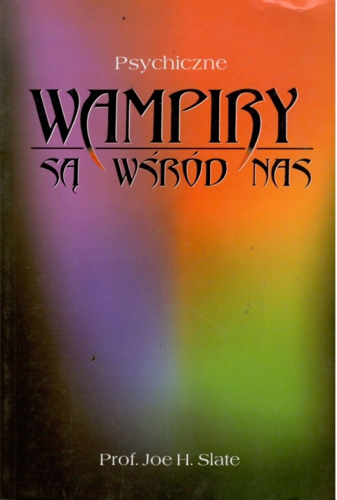 Psychiczne wampiry są wśród nas Joe Slate