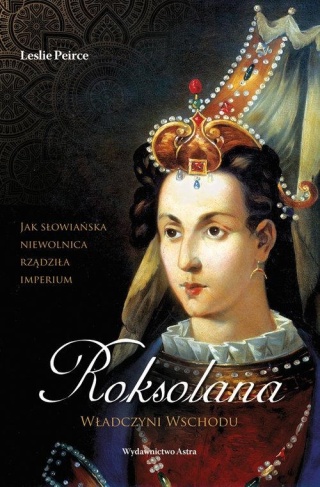 Roksolana Władczyni Wschodu Praca zbiorowa