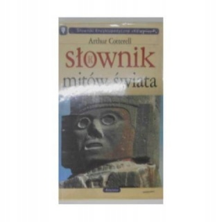Słownik mitów świata Arthur Cotterell