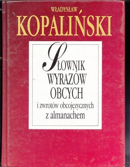 Słownik wyrazów obcych i zwrotów obcojęzycznych z almanachem