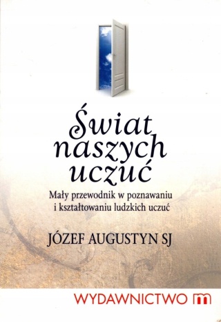 Świat naszych uczuć Józef Augustyn SJ