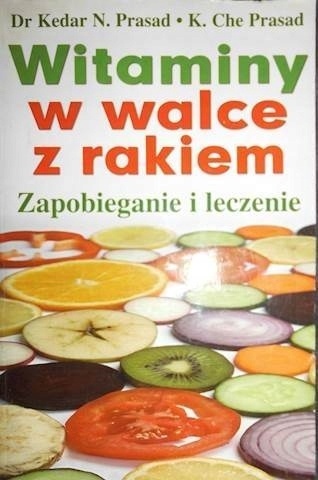 Witaminy w walce z rakiem K. Che Prasad, Kedar N. Prasad