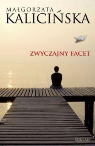 Zwyczajny facet Małgorzata Kalicińska