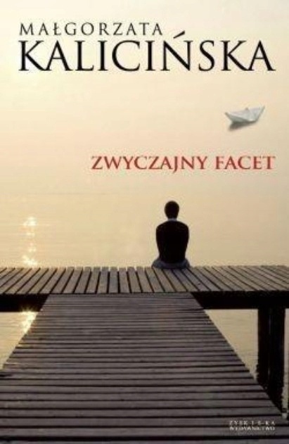 Zwyczajny facet Małgorzata Kalicińska