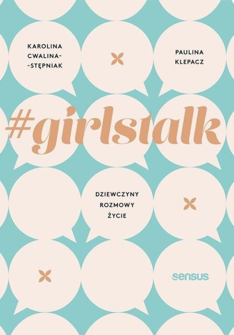#girlstalk Dziewczyny rozmowy życie Karolina Cwalina-Stępniak