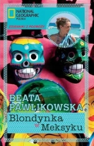 Blondynka w Meksyku Beata Pawlikowska