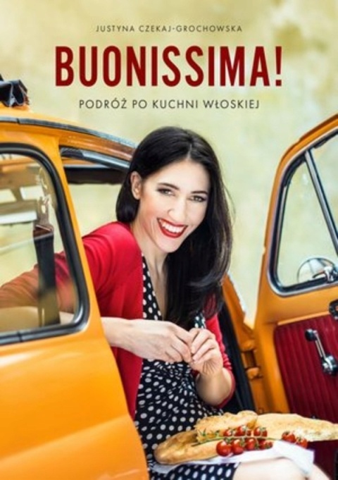Buonissima Podróż po kuchni włoskiej Justyna Czekaj-Grochowska