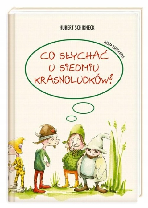 Co słychać u Siedmiu Krasnoludków ? Schirneck Hubert