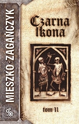Czarna Ikona. Tom 2 Mieszko Zagańczyk