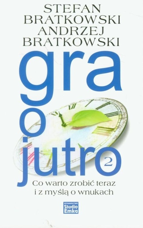 Gra o jutro 2. Co warto zrobić teraz i z myślą o wnukach