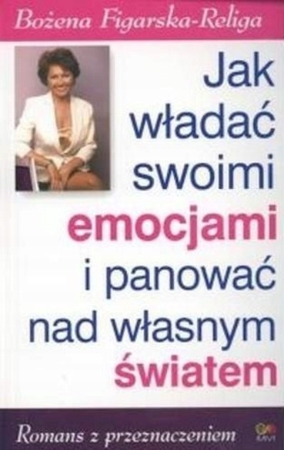 Jak władać swoimi emocjami i panować nad własnym światem