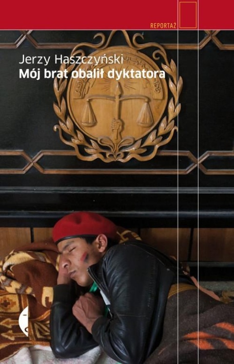 Mój brat obalił dyktatora Jerzy Haszczyński