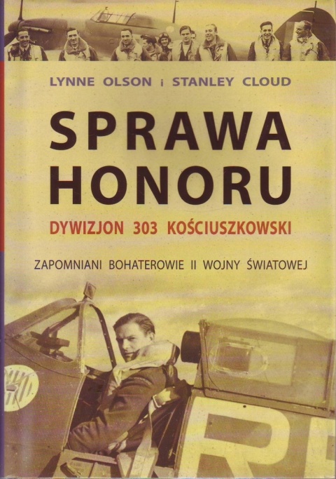 Sprawa honoru Dywizjon 303 Kościuszkowski Lynne Olson, Stanley Cloud