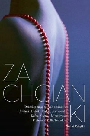 Zachcianki. Dziesięć zmysłowych opowieści Praca zbiorowa