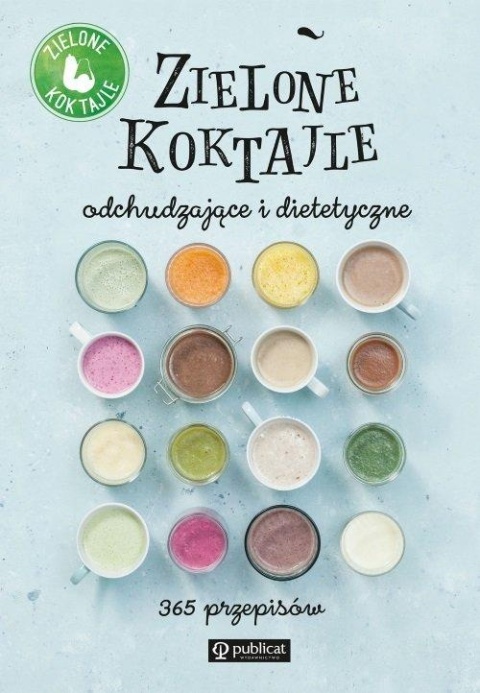 Zielone koktajle odchudzające i dietetyczne Praca zbiorowa