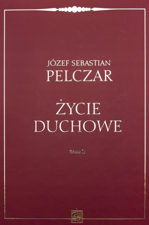 Życie duchowe. Tom II Józef Sebastian Pelczar