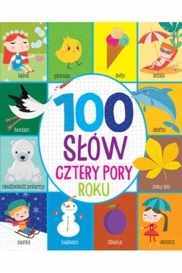 100 pierwszych słów. Cztery pory roku Praca zbiorowa