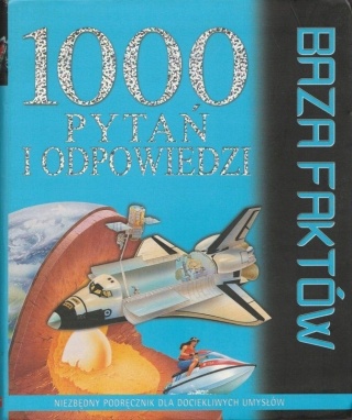 1000 pytań i odpowiedzi. Baza faktów Praca zbiorowa