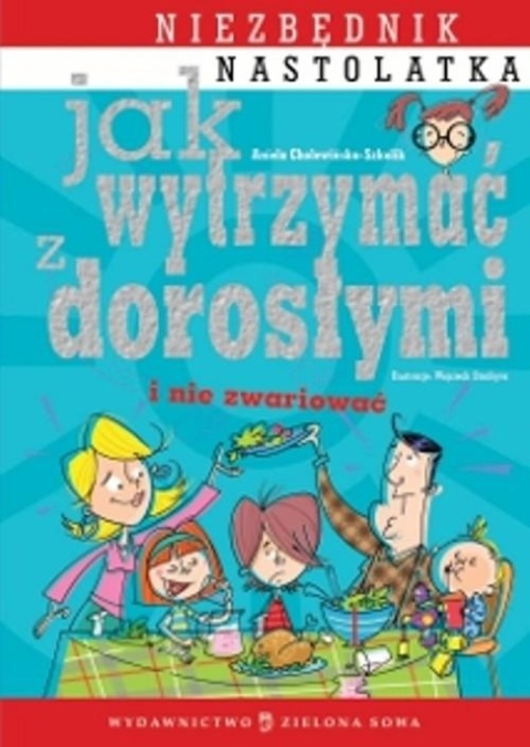 Jak wytrzymać z dorosłymi i nie zwariować Aniela Cholewińska-Szkolik