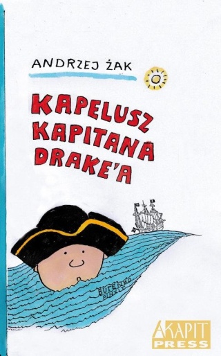 Kapelusz kapitana Drakea Andrzej Żak
