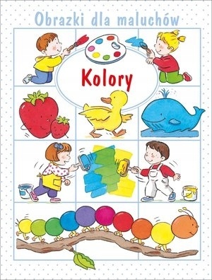 Obrazki dla maluchów. Kolory Claire Laroussinie
