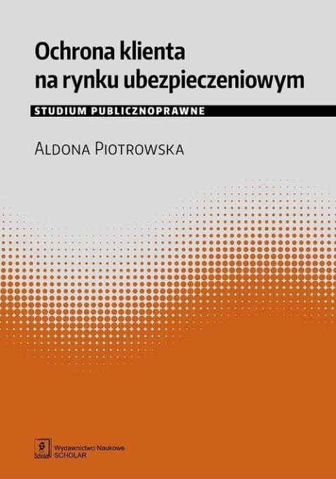 Ochrona klienta na rynku ubezpieczeniowym Aldona Piotrowska