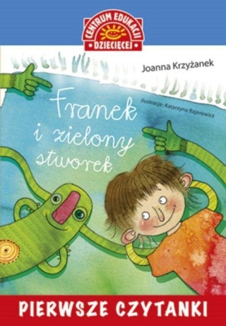 Pierwsze czytanki. Franek i zielony stworek Joanna Krzyżanek