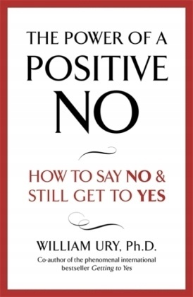 The Power of A Positive No Ury William