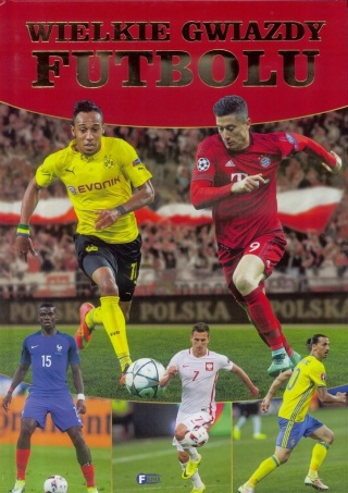 Wielkie gwiazdy futbolu Praca zbiorowa