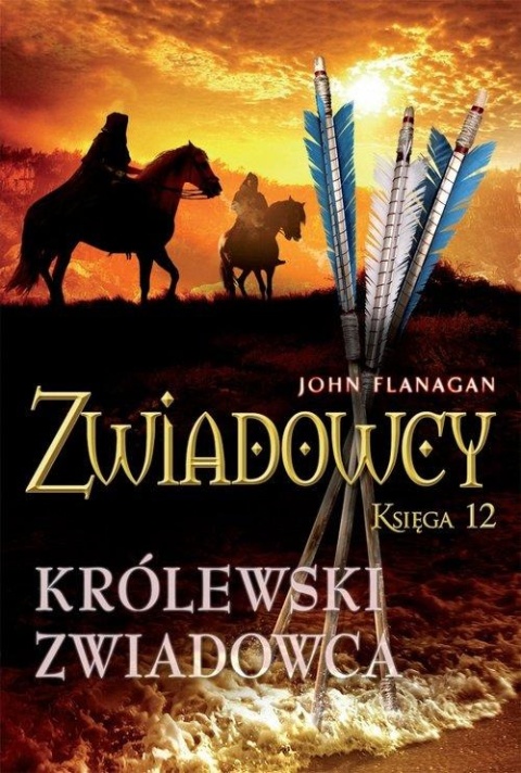 Zwiadowcy. Tom 12. Królewski zwiadowca John Flanagan
