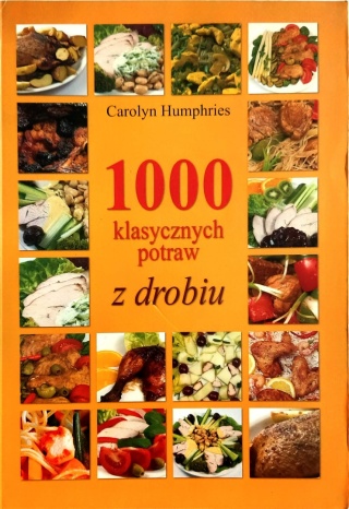 1000 klasycznych potraw z drobiu Carolyn Humphries
