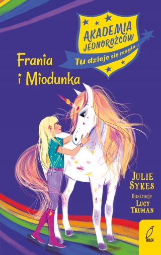 Akademia jednorożców Frania i Miodunka Julie Sykes