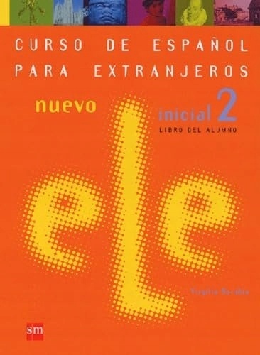 Curso de Espanol Para Extranjeros. Nuevo Ele inicial 2 Virgilio Borobio