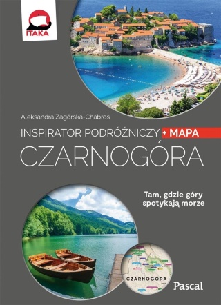 Czarnogóra Inspirator podróżniczy Aleksandra Zagórska-Chabros
