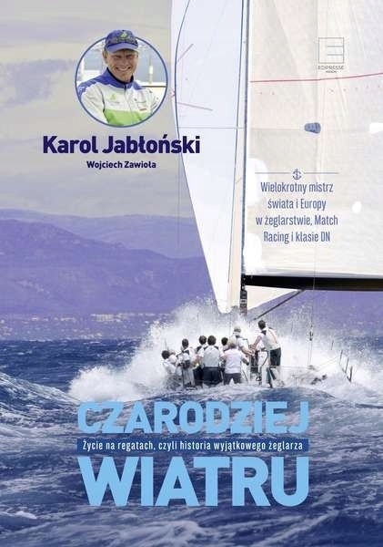 Czarodziej wiatru Karol Jabłoński, Wojciech Zawioła