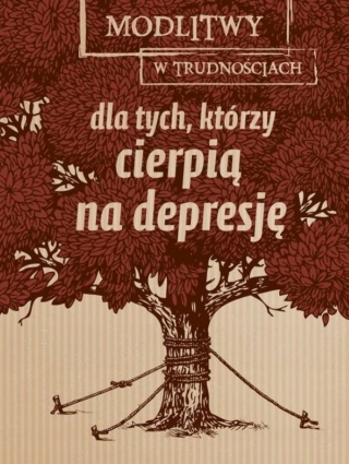 Dla tych, którzy cierpią na depresję Praca zbiorowa