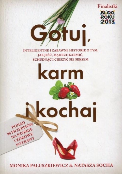 Gotuj, karm i kochaj Monika Paluszkiewicz, Natasza Socha