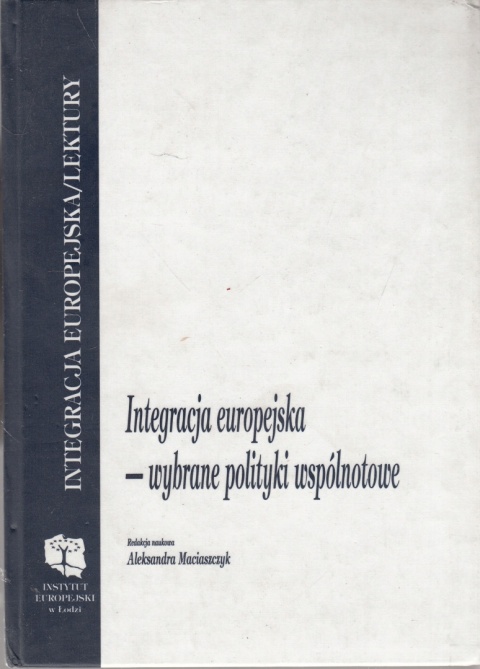 Integracja europejska Wybrane polityki wspólnotowe Maciaszczyk