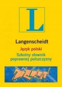 Język Polski. Szkolny Słownik Poprawnej Polszczyzny. Praca zbiorowa