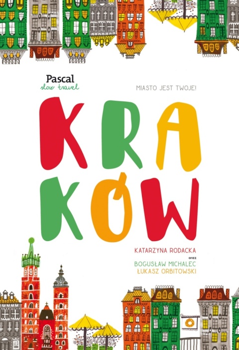 Kraków Slow travel Praca zbiorowa